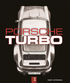 Porsche Turbo. Tous les modèles de tourisme et de compétition - Leffingwell Randy ; Cordey Serge