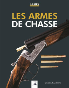 Les armes de chasse - Casanova Daniel