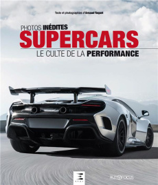 Supercars. Le culte de la performance - Taquet Arnaud
