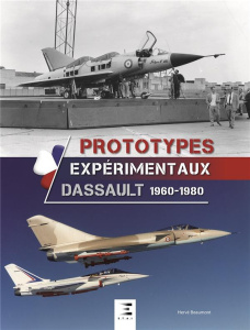 Prototypes expérimentaux Dassault 1960-1988 - Beaumont Hervé ; Garnaud Stéphane