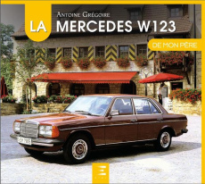 La mercedes W123 de mon père - Grégoire Antoine
