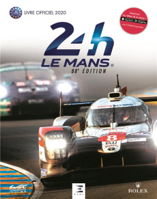 Les 24 Heures du Mans. Livre officiel, Edition 2020 - Teissèdre Jean-Marc ; Villemant Thibaut