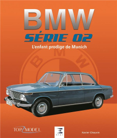 BMW Série 02. L'enfant prodige de Munich - Chauvin Xavier