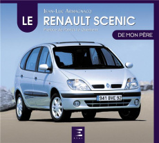 Le Renault Scénic de mon père - Armagnacq Jean-Luc ; Le Quément Patrick