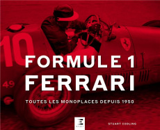 Formule 1 Ferrari. Toutes les monoplaces depuis 1950 - Codling Stuart ; Guétat Gérald