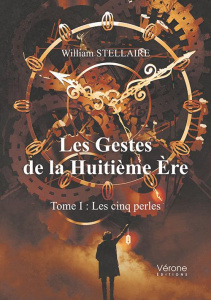 Les gestes de la Huitième Ere Tome 1 : Les cinq perles - Stellaire William