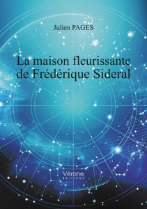 La maison fleurissante de Frédérique Sidéral - Pagès Julien