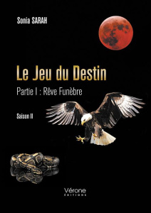 Le jeu du destin Tome 1 : Rêve funèbre. Saison 2 - SARAH Sonia