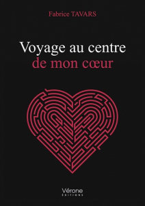 Voyage au centre de mon coeur - Tavars Fabrice