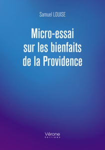 Micro-essai sur les bienfaits de la Providence - Louise Samuel