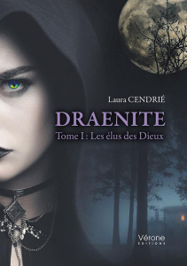 Draenite Tome 1 : Les élus des dieux - Cendrié Laura