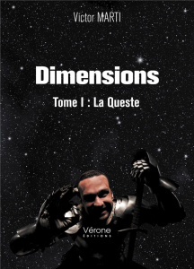 Dimensions Tome 1 : La Queste - Marti Victor
