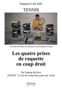 Tennis. Les quatre prises de raquette en coup droit - Lacaze François