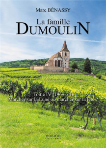 La famille Dumoulin Tome 4 : (1969-74). Marcher sur la Lune ou marcher sur la tête ? - Benassy Marc