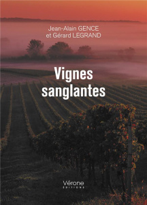 Vignes sanglantes - Legrand Gérard - Gence Alain