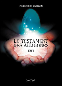 Le testament des Alligones Tome 1 - Pierre-Charlemagne Jean Julien