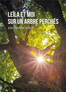 Leïla et moi sur un arbre perchés - Giesbert Jean-Christophe