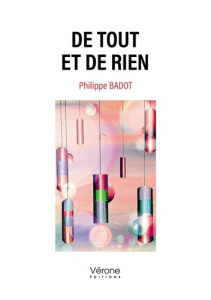 De tout et de rien - Badot Philippe