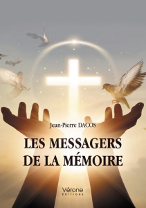 Les messagers de la mémoire - Dacos Jean-Pierre