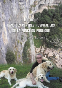 L'éthique dans les centres hospitaliers de la fonction publique - En France et au-delà - Maguier Thierry