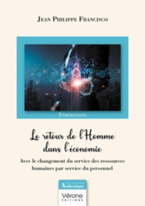 Le retour de l'Homme dans l'économie. Avec le changement du service des ressources humaines par serv - Francisco Jean-philippe