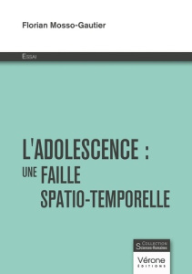 L'adolescence : Une faille spatio-temporelle - Mosso-Gautier Florian