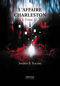 L'Affaire Charleston. Tome 1 - B. Kacimi Ingrid