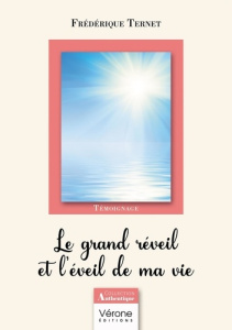 Le grand réveil et l'éveil de ma vie - Ternet Frederique