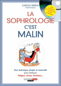 La sophrologie c'est malin. Avec 1 CD audio - Serrat Carole
