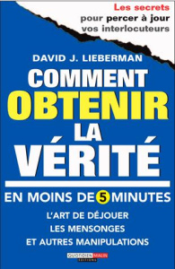 Comment obtenir la vérité en moins de 5 minutes - Lieberman David J. ; Rozenbaum Marc