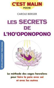 Les secrets de l'Ho'oponopono - Berger Carole