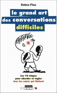 Le grand art des conversations difficiles - Fine Debra ; Lancaster Valérie