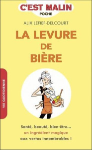 La levure de bière - Lefief-Delcourt Alix