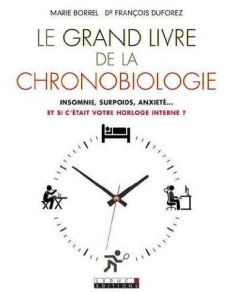 Le grand livre de la chronobiologie - Borrel Marie ; Duforez François