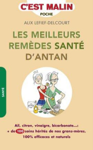 Les meilleures remèdes santé d'antan - Lefief-Delcourt Alix