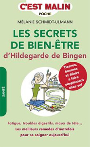 Secrets de bien-être d'Hildegarde de Bingen - Schmidt-Ulmann Mélanie