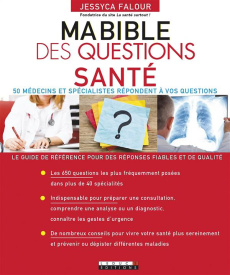 Ma bible des questions santé - Falour Jessyca