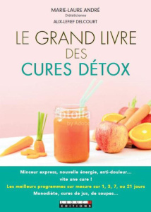 Le grand livre des cures détox - Lefief-Delcourt Alix ; André Marie-Laure