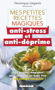 Mes petites recettes magiques anti-stress et anti-déprime - Liégeois Véronique