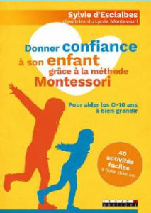 Donner confiance à son enfant grâce à la méthode Montessori - Esclaibes Sylvie d'