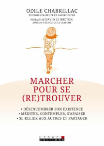 Marcher pour se (re)trouver - Chabrillac Odile