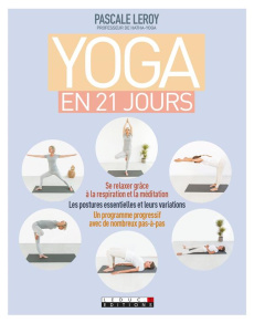 Yoga facile en 21 jours - Leroy Pascale ; Chemineau Yann ; Morin-Larbey Isab
