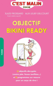Objectif bikini ready - Lefief-Delcourt Alix ; Frossard Jules