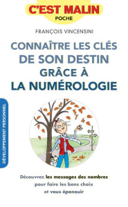 Connaître les clés de son destin grâce à la numérologie - Vincensini François
