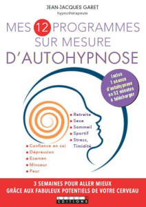 Mes programmes sur mesure d'autohypnose - Garet Jean-Jacques ; Riveccio Patricia