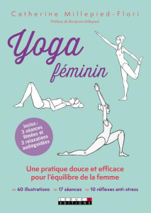Yoga féminin. Une pratique douce et efficace pour l'équilibre de la femme - Millepied-Flori Catherine