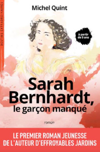 Sarah Bernhardt, le garçon manqué - Quint Michel ; Pillet David