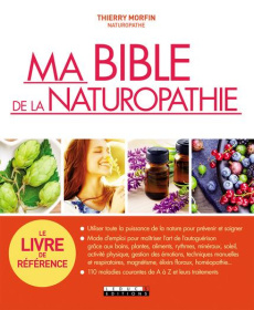 Ma bible de la naturopathie - Morfin Thierry ; Trève Nicolas
