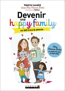 Devenir une happy family en 365 trucs & astuces - Lavallé Valérie
