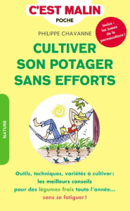 Cultiver son potager sans efforts - Chavanne Philippe